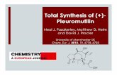 Total Synthesis of (+)- Pleuromutilin · Total Synthesis of (+)-Pleuromutilin Neal J. Fazakerley, Matthew D. Helm and David J. Procter University of Manchester UK Chem. Eur. J. 2013,