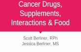 Cancer Drugs, Supplements, Interactions & Foodbreastcanceroptions.org/scott.pdf ·  · 2017-10-25Cancer Drugs, Supplements, Interactions & Food Scott Berliner, RPh ... Cancer requires