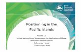 Positioning in the Pacific Islands - UNOOSA · Positioning in the Pacific Islands ... Australia, Fiji, New Zealand, ... • AUSPOS, OPUS, PositioNZ, Canadian PPP . July 2002