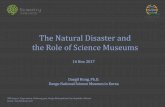 The Natural Disaster and the Role of Science Museums · The Natural Disaster and . the Role of Science Museums. 588 Sang-ri, Yuga-myeon, Dalseong-gun, Daegu Metropolitan City, ...