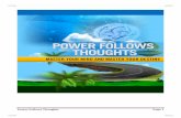 Power Follows Thoughts Page 1powerfollowsthoughts.com/Power Follow Thoughts Basic Course1.pdf · Power Follows Thoughts Page 2 ... The first step to make your mind work with you rather