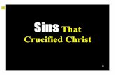 Sins That Crucified Christ - Braggs Church of Christ · A. Envy is discontent or unhappiness at the good fortune ... The Sins That Crucified Christ Page -3-D. 1 Tim. 6:10 “For the