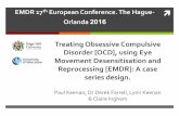 EMDR 17th European Conference. The Hague- · ì EMDR 17th European Conference. The Hague-Orlanda 2016 Treating Obsessive Compulsive Disorder [OCD], using Eye Movement Desensitisation