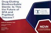 Bioabsorbable Stents: Is This the Future of SFA and ... NCVH/5-27-Wed/PDFs/1332_Lewis...Bioabsorbable Stents: Is This the Future of SFA and Popliteal Disease? LewisB.Schwartz,M.D.