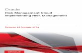 Implementing Risk Management Risk Management Cloud Risk Management Cloud Implementing Risk Management Preface i Preface This preface introduces information sources that can help you