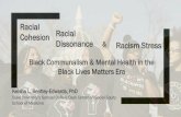 Racial Cohesion Racial Dissonance Racism Stress · Racial Cohesion Racial Dissonance & Racism Stress . ... – HBCU students higher in racial ... PowerPoint Presentation