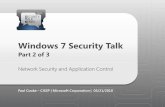 Windows 7 Security Talk - dlbmodigital.microsoft.comdlbmodigital.microsoft.com/ppt/TN-100521-PCooke-FINAL.pdfWindows 7 Security Talk ... segmentation for more secure and isolated ...