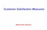 Customer Satisfaction Measures - Multivariate Solutions · Customer Satisfaction Performance Ratings • Performance ratings create a variety of analysis possibilities: – Derived