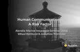 Human Communication - A Risk Factor - Alandia · Human Communication - A Risk Factor ... •Non-verbal - Handbooks, manuals, logbooks, ... Case study: mooring accident