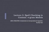 Lecture 3: Spell checkers, n-grams - University of Pittsburghnaraehan/ling1330/Lecture3.pdf · Spell checkers 1/26/2017 3 What did you find? Which spell checkers work well, which