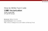 How to Write Fast Code SIMD Vectorizationfranzf/teaching/slides-18-645-simd.pdfHow to Write Fast Code SIMD Vectorization 18-645, spring 2008 ... Transpose Macro. ... (Xenon processor)