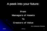 A peek into your future - IIT Kanpur Khanna.pdf · A peek into your future: Dr. Ashutosh Khanna. From. Managers of Assets . To. Creators of Value. Structure 1. ... (Mukesh Ambani