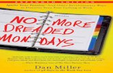 Excerpted from by Dan Miller - waterbrookmultnomah.com€¦ · Praise for No More Dreaded Mondays “Authentic work involves much more than just getting a pay-check. In No More Dreaded