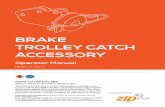BRAKE TROLLEY CATCH ACCESSORY - Home | … CONDITIONS The Brake Trolley Catch Accessory is warranted against factory defects in materi-als and workmanship, excluding Specific Field
