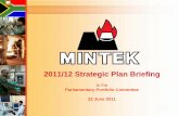 2011/12 Strategic Plan Briefingpmg-assets.s3-website-eu-west-1.amazonaws.com/docs/110622mintek...2011/12 Strategic Plan Briefing. to the . Parliamentary Portfolio Committee. 22 June