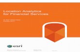 Location Analytics for Financial Services - Esri · used in making better business decisions. ... Location Analytics for Financial Services ... and financial health of the business.