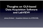 Thoughts on GUI-based Data Acquisition Software and LabVIEW · Thoughts on GUI-based Data Acquisition Software and LabVIEW ... • GUI program development with LabVIEW • Examples