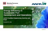 Energy Efficiency in Sustainable Port Development and ...€¦ · Energy Efficiency in Sustainable Port Development and Operations AAPA Facilities Engineering Seminar and ... EPCM