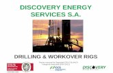 DISCOVERY ENERGY SERVICES S.A.discovery-energy.com/Brochure DISCOVERY Energy.pdf · DISCOVERY ENERGY SERVICES S.A. DRILLING & WORKOVER RIGS Premio nacional de Seguridad CRUZ BLANCA