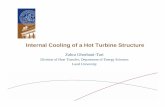 Internal Cooling of a Hot Turbine Structure - LTH · Internal Cooling of a Hot Turbine Structure ... (GP7000) engine with 4 sections Turbine section: High pressure turbine ... Lund