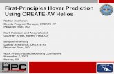 First-Principles Hover Prediction Using CREATE-AV Helios · – Srinivasan and Sankar [1994], ... Helios Helicopter Overset Simulations High Performance Computing . Runs on HPC hardware
