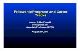Fellowship Programs and Career Trackspharmacy.ucsd.edu/current/docs/postgrad/FellowshipPrograms_and...Definition • A fellowship is a “directed, highly individualized, postgraduate