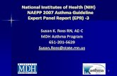 2010 National Institutes of Health (NIH) NAEPP 2007 … National Institutes of Health (NIH) NAEPP 2007 Asthma Guideline Expert Panel Report (EPR) ‐ 3 Susan K. Ross RN, AE‐C MDH