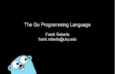 The Go Programming Language - University of Kentuckyraphael/grad/keepingCurrent/gotalk.pdf- The dependencies of a Go package are always computable - imports for unused packages are