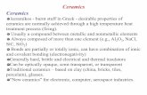 Ceramicsacademic.uprm.edu/pcaceres/Courses/MatEng/MSE9-1.pdf · Ceramics Ceramics keramikos - burnt stuff in Greek - desirable properties of ceramics are normally achieved through
