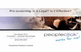 Pre-screening: Is it Legal? Is it Effective?annex.ipacweb.org/library/conf/05/harpe.pdf · Pre-screening: Is it Legal? Is it Effective? Lisa Harpe, ... Goal — to increase hiring