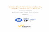 Quick Start for Kubernetes by Heptio on the AWS Cloud Web Services – Quick Start for Kubernetes by Heptio on the AWS Cloud April 2017 Page 3 of 22 Quick Links The links in this section