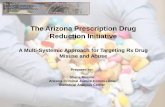 The Arizona Prescription Drug Reduction Initiativeagenda.gilacountyaz.gov/docs/2015/REGULAR/20150609_231/...The “Silent” Epidemic • In November 2011, the CDC reported that deaths