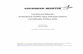 Lockheed Martin Enterprise Public Key Infrastructure ...crl.external.lmco.com/crl/certupd/docs/LMCP.pdfLockheed Martin Certificate Policy Page 3 of 133 LM PKI Certificate Policy VER