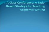 A Class Conference: A Task-Based Strategy for Teaching ... · Objective Describe efforts to improve writing skills by using a task based approach