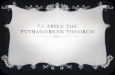 7.1 APPLY THE PYTHAGOREAN THEOREM • 569-475 BC in Greece • Mysterious Figure (code of secrecy) • Religious and Scientific “The Pythagorean…having been brought up in the study