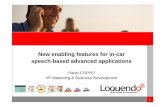 New enabling features for in-car speech-based advanced ... · Loquendo @ ITN – Oct 16, 2009 11 New enabling features for in-car speech-based advanced applications Paolo COPPO VP