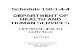 Schedule 150-1-4-4 DEPARTMENT OF HEALTH AND ... 150-1-4-4 DEPARTMENT OF HEALTH AND HUMAN SERVICES LIFESPAN HEALTH SERVICES 12/7/10 Nebraska Records Management Division 440 South 8th