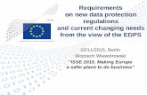 Requirements on new data protection regulations and ... · on new data protection regulations and current changing needs ... (EDPS) is the independent ... protection and privacy into