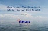 Ship Repair, Maintenance & Modernization Cost Model Repair, Maintenan… · The “Ship Repair, Maintenance & Modernization” Cost Model provides a wide range of typical ship repair