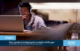 Your guide to bridging the analytics skills gap - SAS … · Your guide to bridging the analytics skills gap ... we have two different cultures ... and that investment in time and