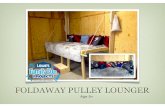 TM FOLDAWAY PULLEY LOUNGER - Lowe's Canada Eye-bolt Fender washers Lock nut FOLDAWAY PULLEY LOUNGER Page 4 Watch the video at: Page 5 Overview Build a counter-weighted lounging platform