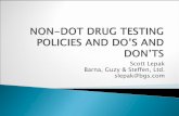 Scott Lepak Barna, Guzy & Steffen, Ltd. slepak@bgs DOT Drug...Non – DOT Drug (and alcohol) testing differs from DOT testing because it is permissive. You do have to have a DOT drug