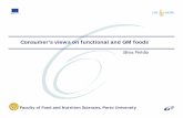 Consumer’s views on functional and GM foods views.pdf · Consumer’s views on functional and GM foods ... slim focus) Some consumers ... I tried to drink a lot of calcium enriched