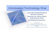 Information Technology Risk - World Banksiteresources.worldbank.org/EXTFINANCIALSECTOR/Resources/282884... · Information Technology Risk Joint World Bank/Federal Reserve System Seminar