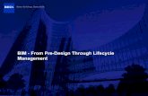 BIM - From Pre-Design Through Lifecycle Man for Lifecycle ServicesBetter Buildings. ... From Pre-Design Through Lifecycle Management. BIM for Lifecycle Services. BIM for Lifecycle