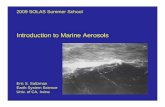 Introduction to Marine Aerosols - SOLAS INTsolas-int.org/summerschool/lectures/2009lectures/22-Aerosols... · Introduction to Marine Aerosols Eric S. Saltzman ... •aerosol -a dispersion