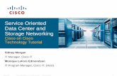 Service Oriented Data Center and Storage Networking - Cisco · Service Oriented Data Center and Storage Networking Cisco on Cisco Technology Tutorial Sidney Morgan IT Manager, ...