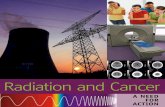 Radiation and Cancer · Radiation and cancer: ... posures to sources of radiation now affecting mil- ... tromagnetic fields or EMF) is a type of low-frequency
