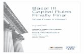 Basel III Capital Rules Finally Final III Capital Rules Finally Final What Does It Mean? About the Speakers Andrew K. Gibbs, CFA, CPA/ABV ... FINALIZED BASEL III REGULATIONS SECTION