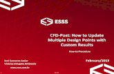 CFD-Post: How to Update Multiple Design Points with Custom ... · Multiple Design Points with Custom Results February/2013 ... (CFX Command Language) ... •You must run the script